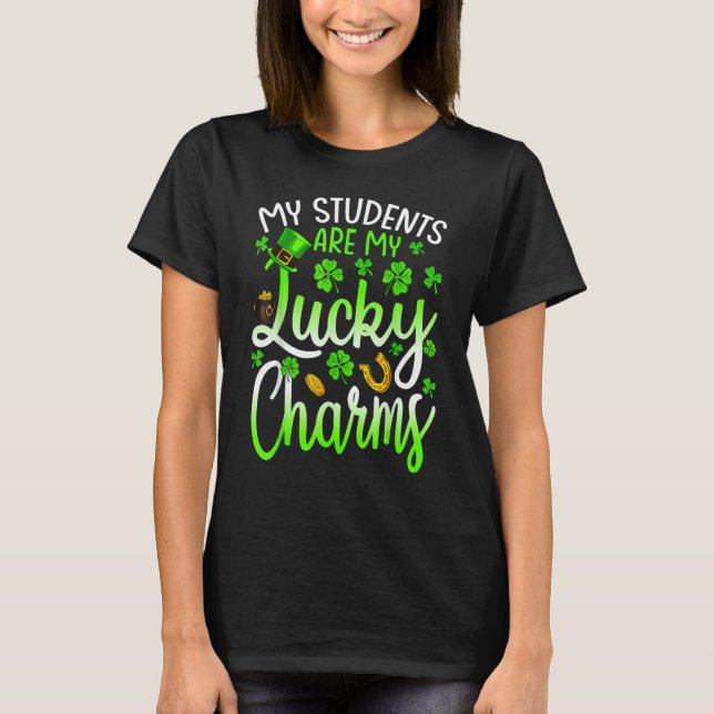 My Students Are My Lucky Charms Teacher St Patrick T-Shirt (Vorderseite)