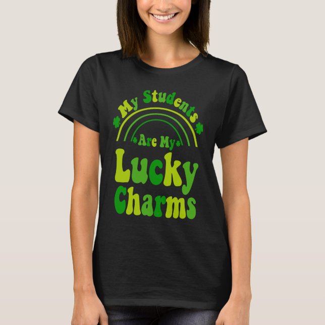 My Students Are My Lucky Charms Teacher St Patrick T-Shirt (Vorderseite)