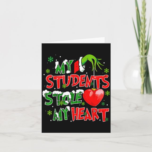 My Students Christmas Stole My Heart Xmas Teacher  Karte (Vorderseite)