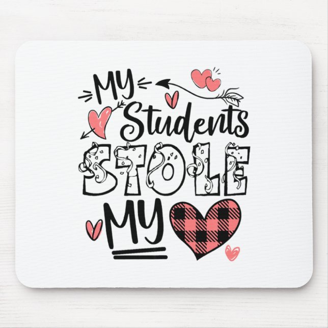 My Students Stole My Heart Teacher Valentines Day  Mousepad (Vorne)