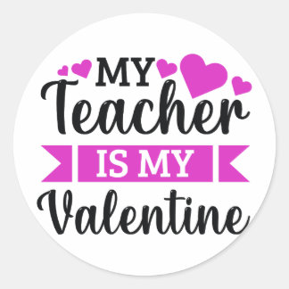 My teacher is my Valentine funny quote gift idea   Runder Aufkleber