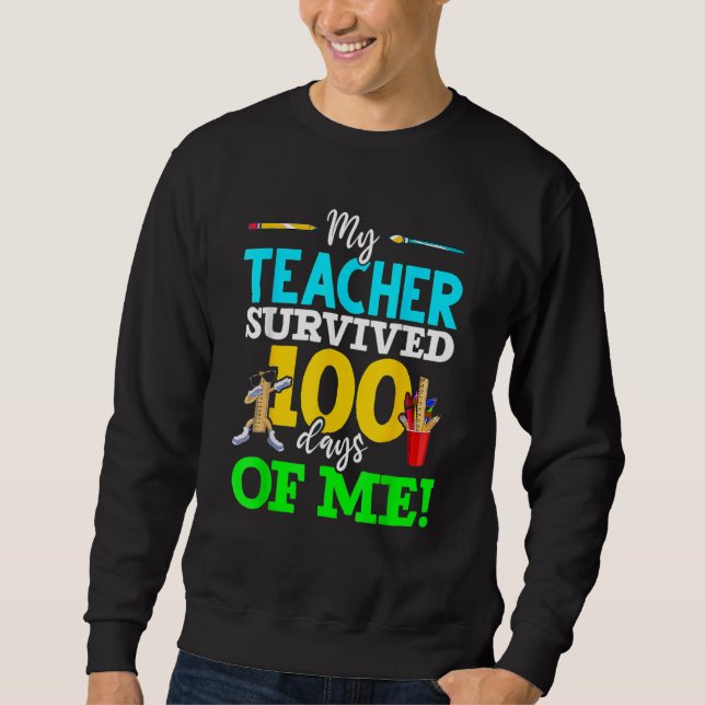 My Teacher Survived 100 Days Of Me Dab 100 Days Of Sweatshirt (Vorderseite)