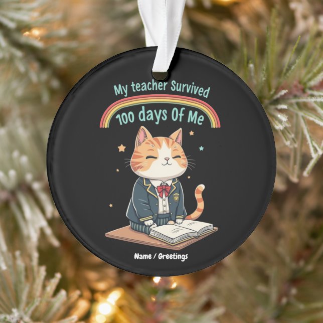 My Teacher Survived 100 Days of Me  Ornament (Baum)