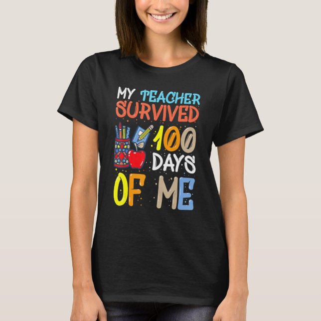 My Teacher Survived 100 Days Of Me School Boys Gir T-Shirt (Vorderseite)