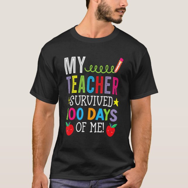 My Teacher Survived 100 Days Of Me Student Pupil T-Shirt (Vorderseite)
