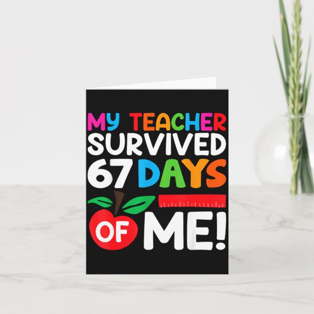 My Teacher Survived 67 Days Of Me Funny 100 Days O Karte (Vorderseite)