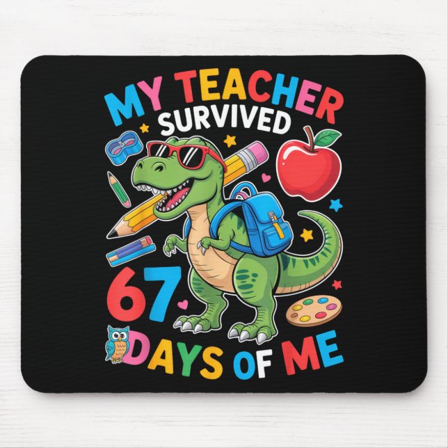 My Teacher Survived 67 Days Of Me Funny Dinosaur S Mousepad (Vorne)