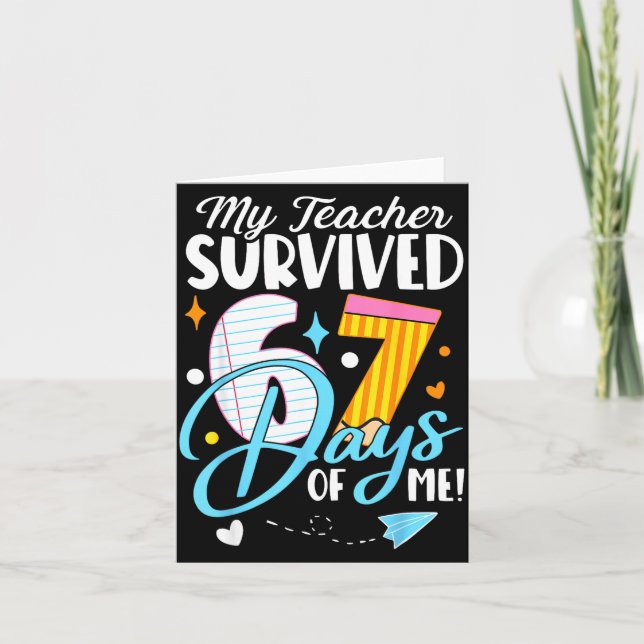 My Teacher Survived 67 Days Of Me Funny Six Seven  Karte (Vorderseite)