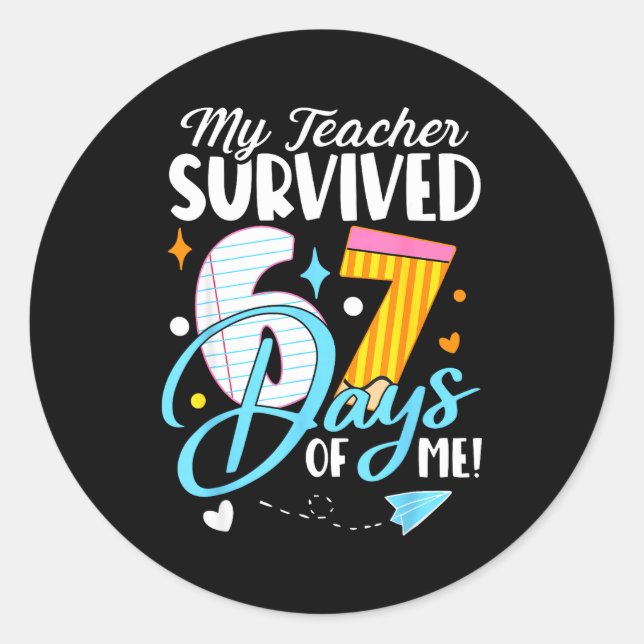 My Teacher Survived 67 Days Of Me Funny Six Seven  Runder Aufkleber (Vorderseite)