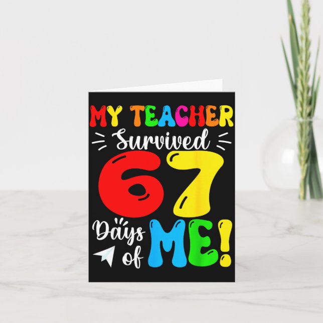 My Teacher Survived 67 Days Of Me Funny Students T Karte (Vorderseite)