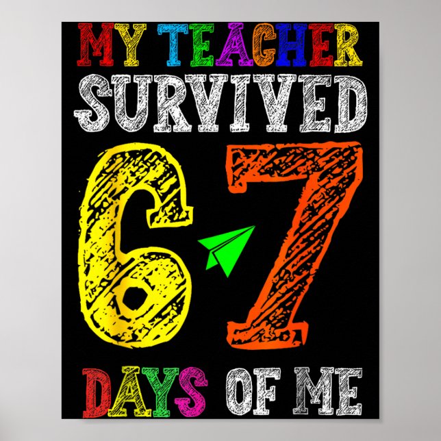 My Teacher Survived 67 Days Of Me Funny Students T Poster (Vorne)