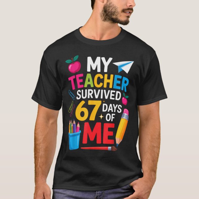 My Teacher Survived 67 Days Of Me Funny Teacher Ap T-Shirt (Vorderseite)