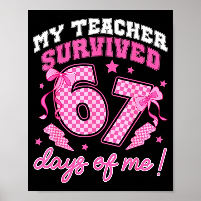 My Teacher Survived 67 Days Of Me Six Seven Meme C Poster (Vorne)