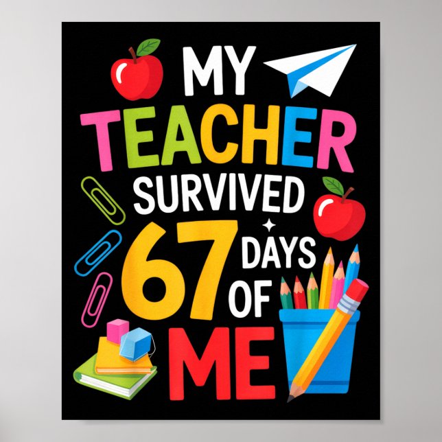 My Teacher Survived 67 Days Of Me Teacher Apprecia Poster (Vorne)