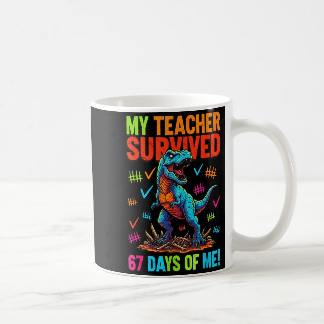 My Teacher Survived 67 Days Of School 67 Meme Dino Kaffeetasse (Rechts)