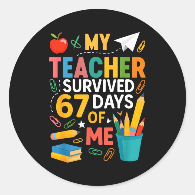 My Teacher Survived 67 Days Of School Funny 6-7 67 Runder Aufkleber (Vorderseite)