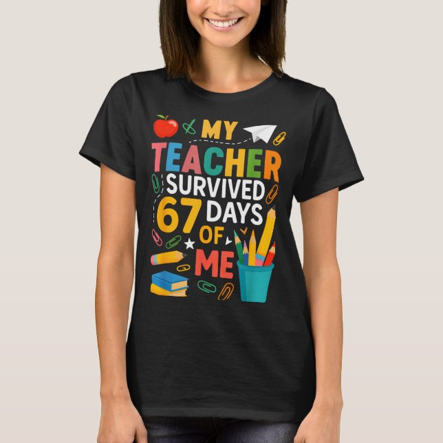 My Teacher Survived 67 Days Of School Funny 6-7 67 T-Shirt (Vorderseite)