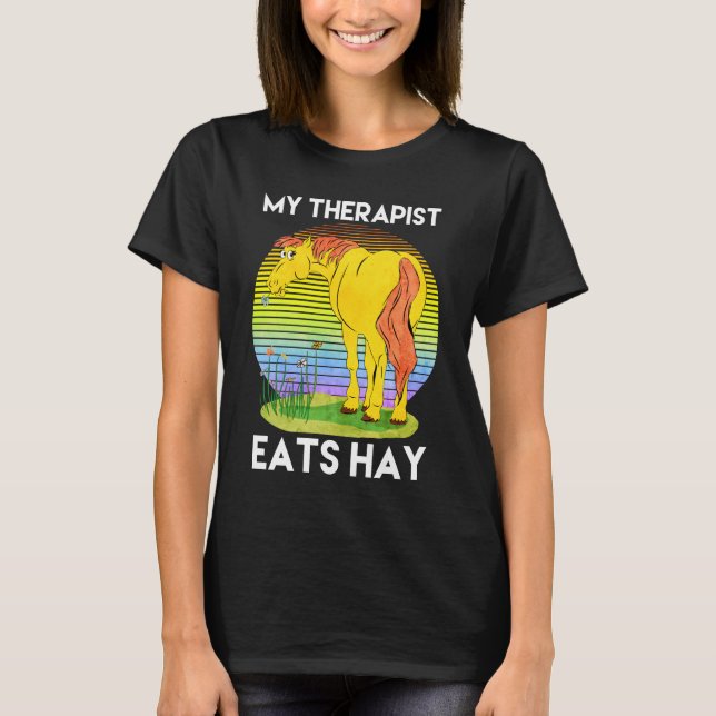 My Therapist Eats Hay, Horse Lover T-Shirt (Vorderseite)