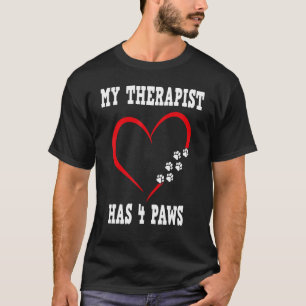 My Therapist has 4 paws dog owner T-Shirt