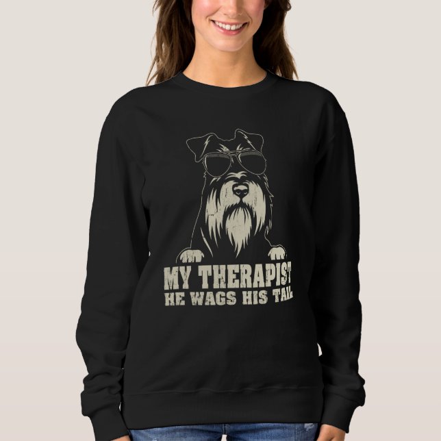 My Therapist He Wags His Tail Miniature Schnauzer Sweatshirt (Vorderseite)