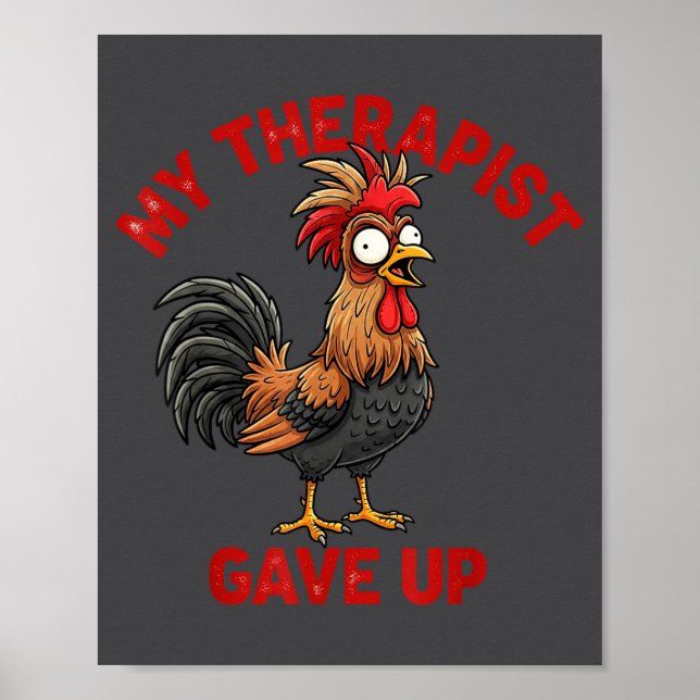 My Therast Gave Up Funny Meme Chicken Humor Saying Poster (Vorne)