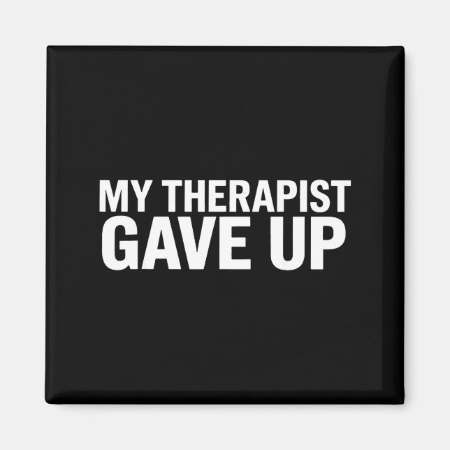 My Therast Gave Up Funny Quote For Men Women  Magnet (Vorne)
