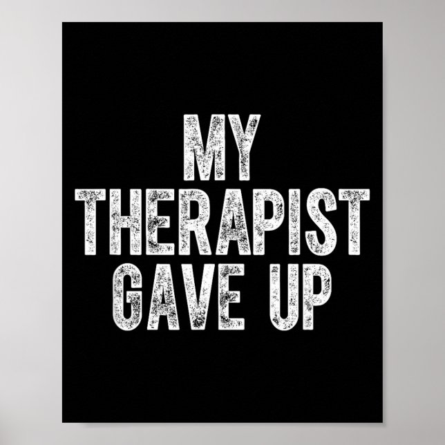 My Therast Gave Up  Poster (Vorne)