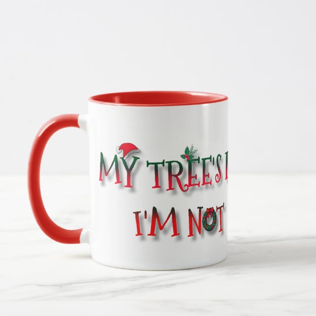 My Tree’s Lit, I’m Not | Funny Christmas  Tasse (Links)