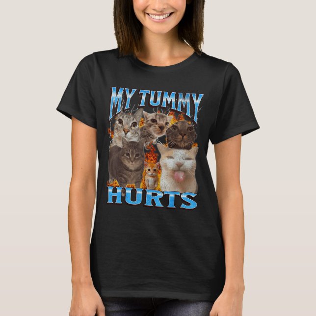 My Tummy Hurts Funny Cat Meme Bootleg Graphic  T-Shirt (Vorderseite)