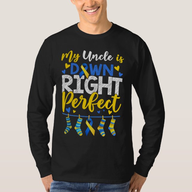 My Uncle Is Down Right Perfect Down Syndrome Day A T-Shirt (Vorderseite)