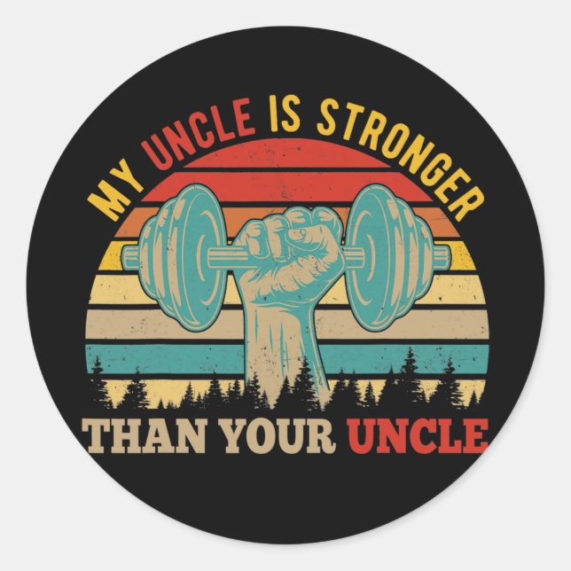 My Uncle Is Stronger Than Your Uncle Cute Uncle Runder Aufkleber (Vorderseite)