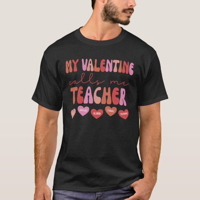 My Valentine Calls Me Teacher Retro Groovy Valenti T-Shirt (Vorderseite)