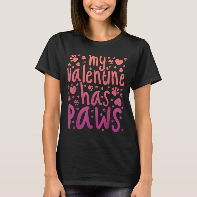 My Valentine Has Paws  T-Shirt (Vorderseite)