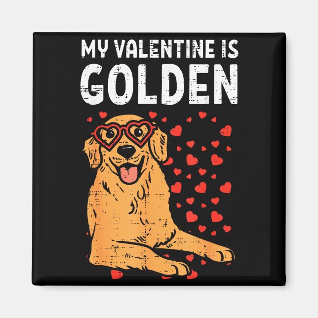 My Valentine Is Golden Retriever Valentines Day Pe Magnet (Vorne)