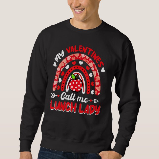My Valentines Call Me Lunch Lady Rainbow Valentine Sweatshirt (Vorderseite)