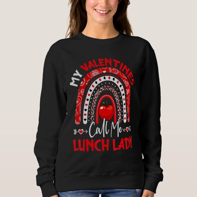 My Valentines Call Me Lunch Lady Rainbow Valentine Sweatshirt (Vorderseite)