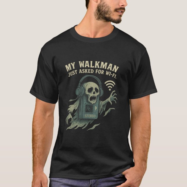 My Walkman Asked for Wi-Fi Retro Tech Horror T-Shirt (Vorderseite)