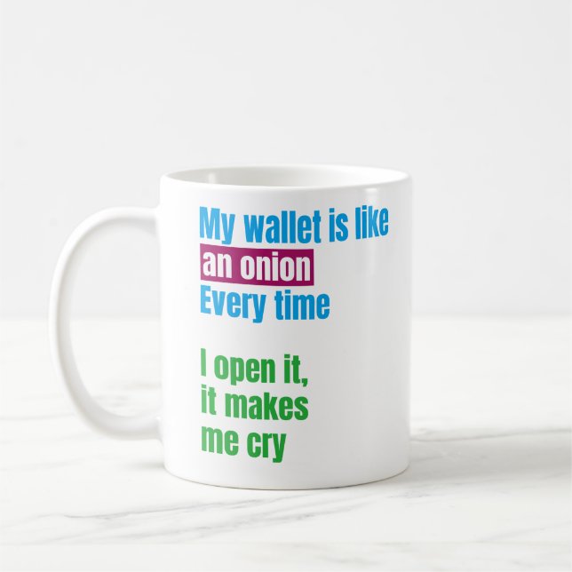 My wallets is like an onion -joke quote- kaffeetasse (Links)