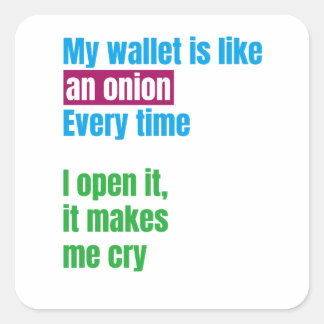 My wallets is like an onion -joke quote- quadratischer aufkleber