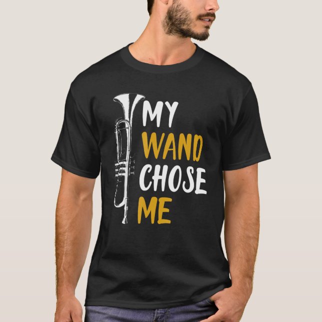 My Wand Chose Me Trumpet Shirt Funny Gift (Vorderseite)