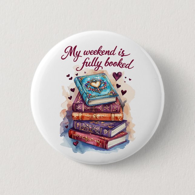 My weekend is fully booked button (Vorderseite)