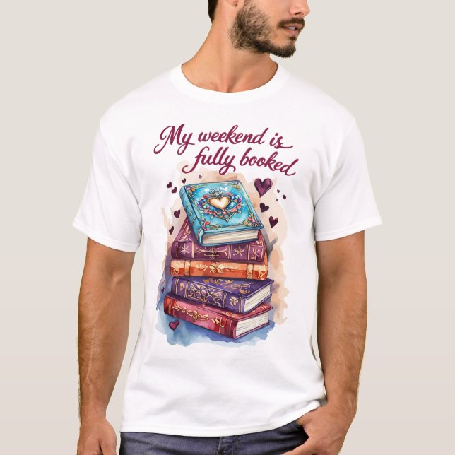 My weekend is fully booked T-Shirt (Vorderseite)