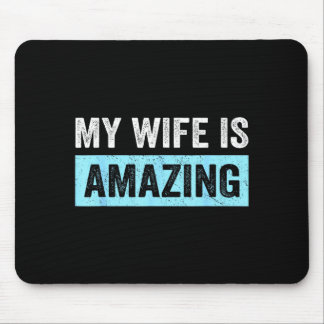 My wife amazing wife funny husband married men sar mousepad