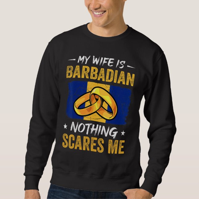 My Wife Is Barbadian Nothing Scares Me Barbados Hu Sweatshirt (Vorderseite)
