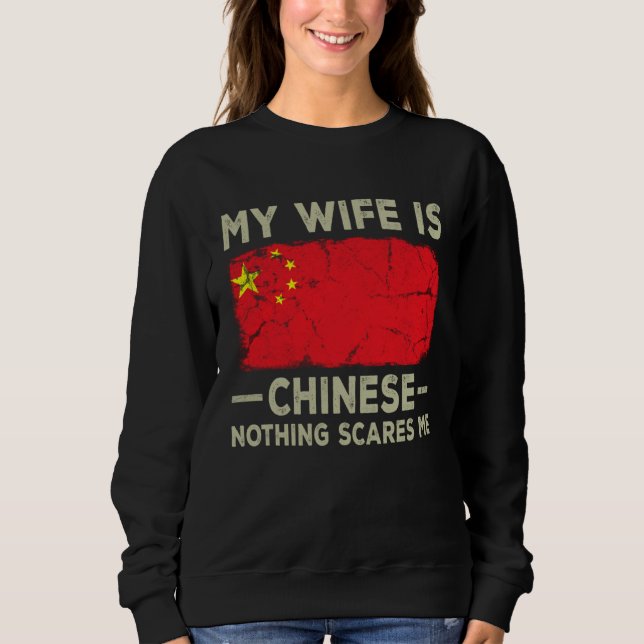 My Wife is Chinese Nothing Scares Me Husband Sweatshirt (Vorderseite)