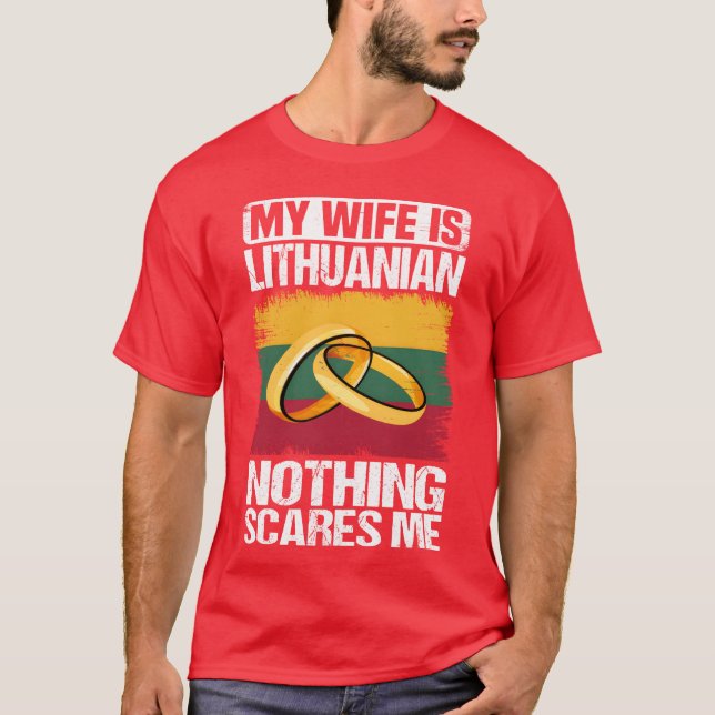 My Wife Is Lithuanian Nothing Scares Me family T-Shirt (Vorderseite)