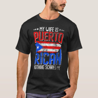 My Wife Is Puerto Rican Puerto Rico Hispanic Herit T-Shirt