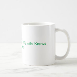 My wife knows Everything - Chat GPT Kaffeetasse