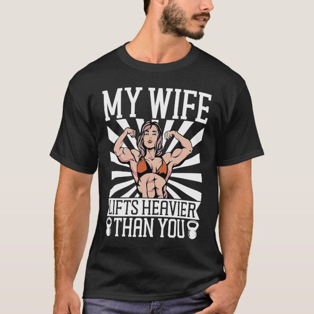 My Wife Lifts Heavier Than You Bodybuilding  1 T-Shirt (Vorderseite)
