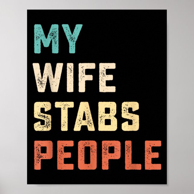 My Wife Stabs People Funny Wife Quote  Poster (Vorne)